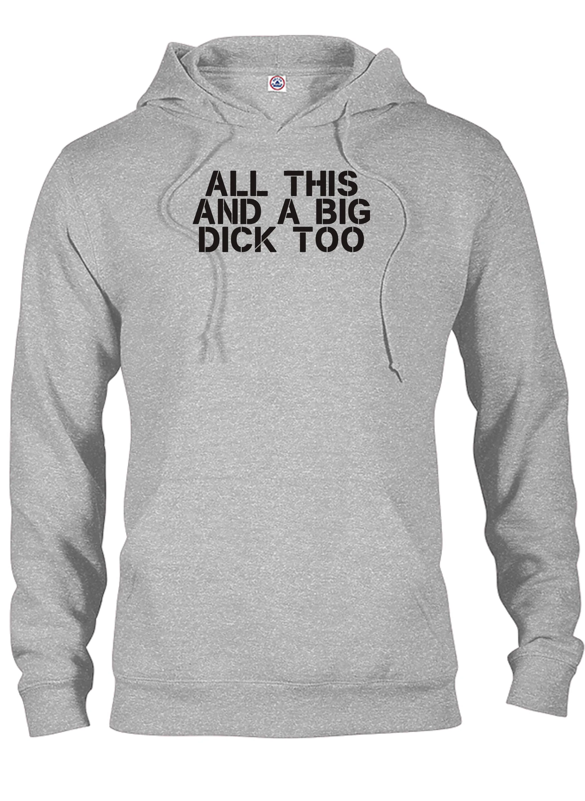 All this and a big dick too T-Shirt