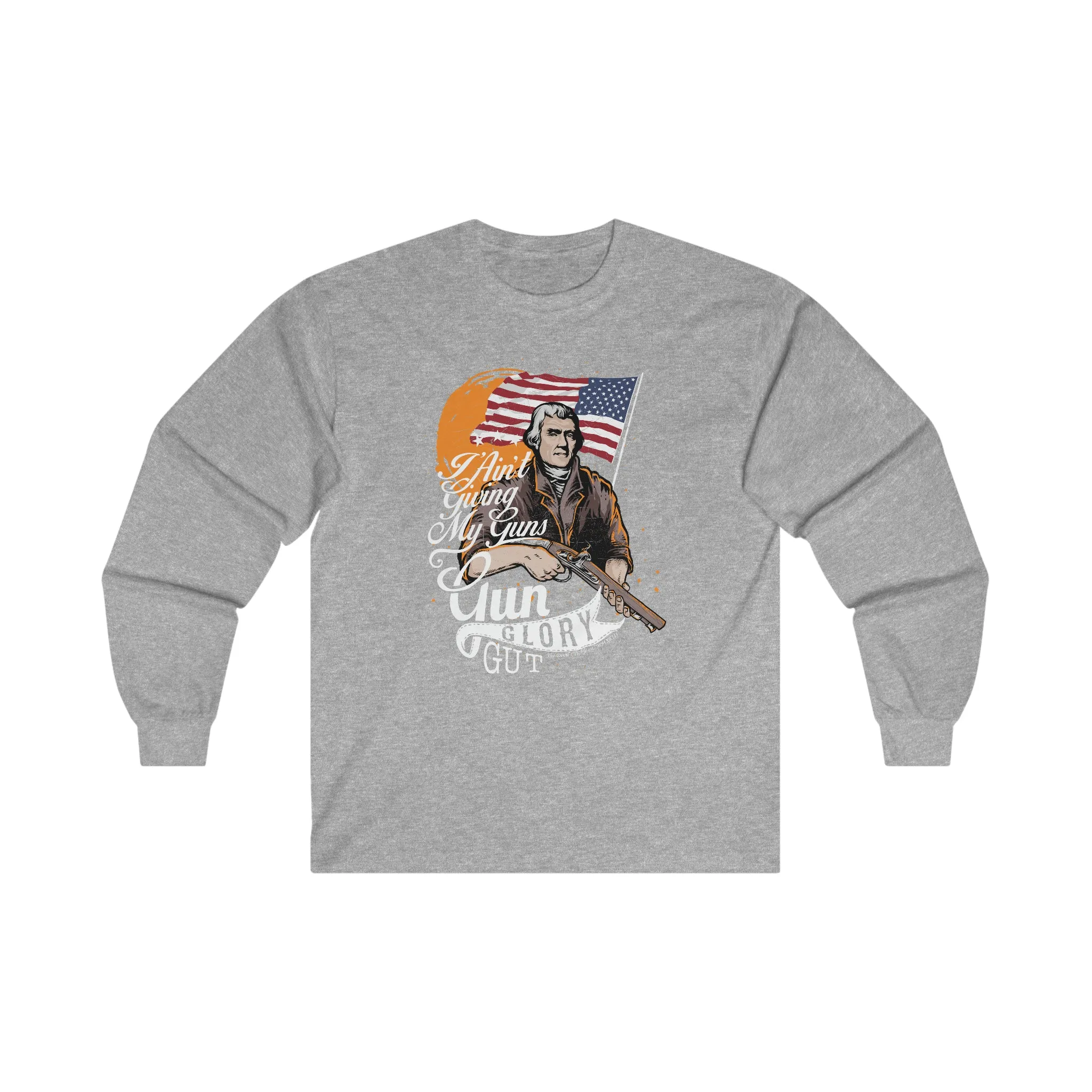 I Ain't Giving My Guns Long Sleeve Tee