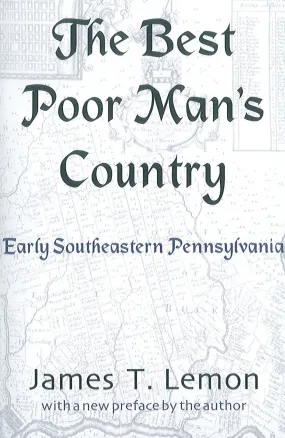 The Best Poor Man's Country: Early Southeastern Pennsylvania