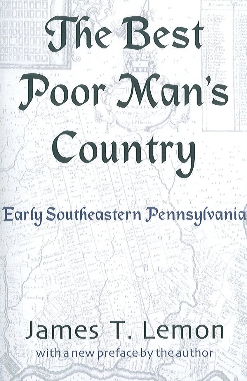 The Best Poor Man's Country: Early Southeastern Pennsylvania